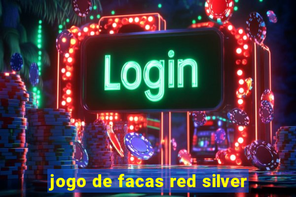 jogo de facas red silver